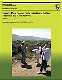 Invasive Plant Species Early Detection in the San Francisco Bay Area Network: 2008 Annual Report (Paperback)