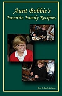 Aunt Bobbie`s Favorite Family Recipes (Paperback)