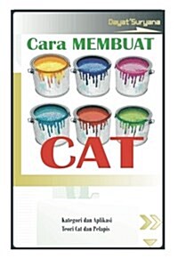 Cara Membuat Cat: Kategori Dan Aplikasi Teori (Paperback)