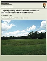 Allegheny Portage Railroad National Historic Site and Johnstown Flood National Memorial: Weather of 2009 (Paperback)