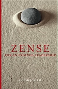 Zense for an Evolved Leadership (Paperback)