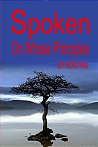 Spoken on Whose Principals: A Book of Peoms (Paperback)