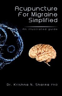 Acupuncture for Migraine Simplified: An Illustrated Guide (Paperback)
