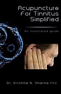 Acupuncture for Tinnitus Simplified: An Illustrated Guide (Paperback)