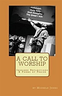 A Call to Worship: Inspired Poems of Praise (Paperback)