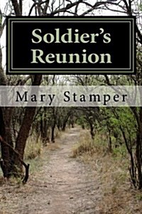 Soldiers Reunion: Mountain Dirt to City Concrete (Paperback)