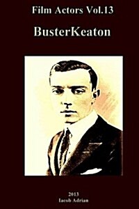 Film Actors Vol.13: Buster Keaton (Paperback)