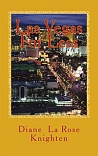 Las Vegas for Less: A Smarter Way to Travel (Paperback)