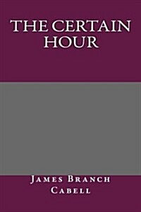 The Certain Hour (Paperback)