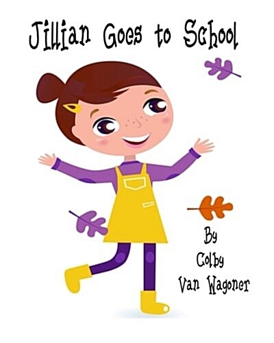 Jillian Goes to School (Paperback)