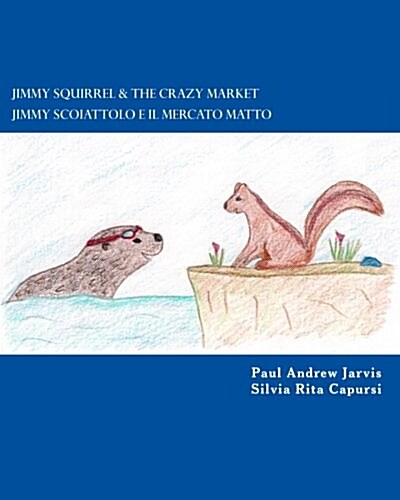 Jimmy Squirrel & the Crazy Market - Jimmy Scoiattolo E Il Mercato Matto (Paperback)