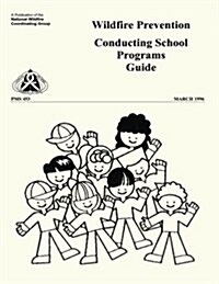 Wildfire Prevention: Conducting School Programs Guide (Paperback)