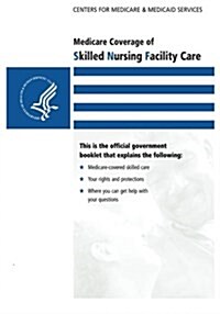Medicare Coverage of Skilled Nursing Facility Care (Paperback)