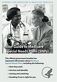 Your Guide to Medicare Special Needs Plans (Snps) (Paperback)