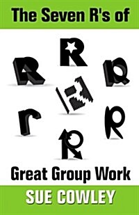 The Seven Rs of Great Group Work (Paperback)