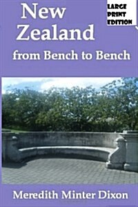 New Zealand from Bench to Bench: (Large Print Edition) (Paperback)