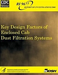 Key Design Factors of Enclosed Cab Dust Filtration Systems (Paperback)