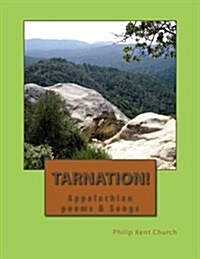 Tarnation!: Appalachian Poems & Songs (Paperback)