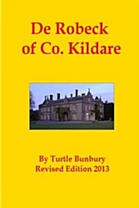 de Robeck of Co. Kildare (Paperback)