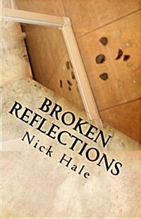 Broken Reflections: A Poetry Collection (Paperback)