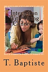 Interaction with Young Children: Learning - Language - Discipline (Paperback)