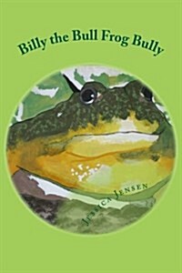 Billy the Bull Frog Bully (Paperback)
