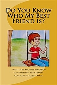 Do You Know Who My Best Friend Is? (Paperback)