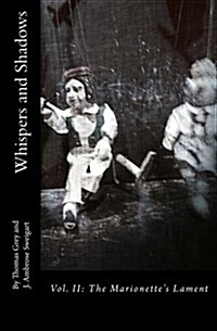 Whispers and Shadows: Vol. II: The Marionettes Lament (Paperback)