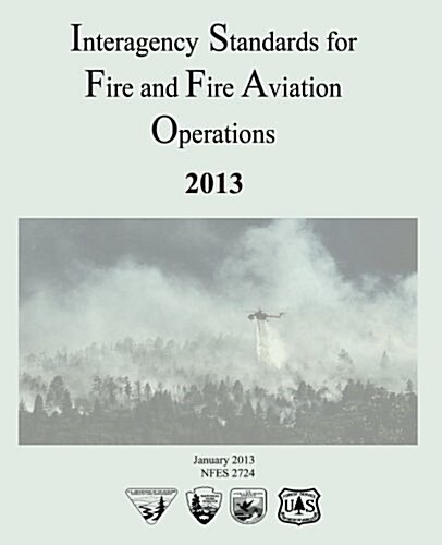 Interagency Standards for Fire and Fire Aviation Operations (Paperback)