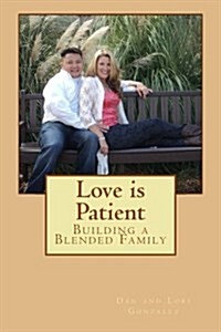 Love Is Patient: Building a Blended Family (Paperback)