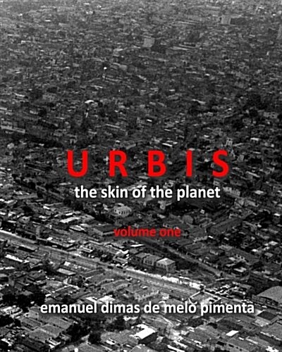 Urbis - The Skin of the Planet: Volume One (Paperback)