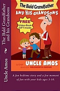 The Bald Grandfather and His Grandsons: A Fun Bedtime Story and a Few Moment of Fun with Your Kids Ages 3-10. (Paperback)