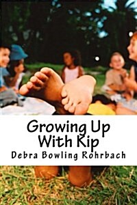 Growing Up with Kip (Paperback)