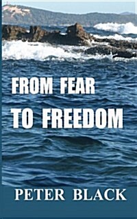 From Fear to Freedom (Paperback)