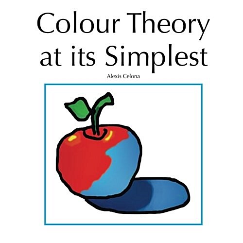 Colour Theory at Its Simplest (Paperback)