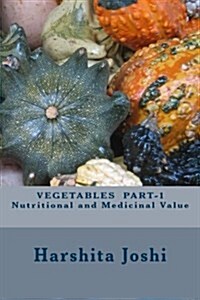 Vegetables Part-1 Nutritional and Medicinal Value (Paperback)