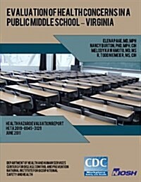Evaluation of Health Concerns in a Public Middle School ? Virginia (Paperback)