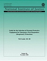 Guide for the Selection of Personal Protective Equipment for Emergency First Responders (Respiratory Protection) (Paperback)