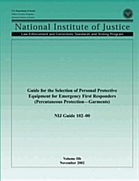 Guide for the Selection of Personal Protective Equipment for Emergency First Responders (Percutaneous Protection-Garments) (Paperback)