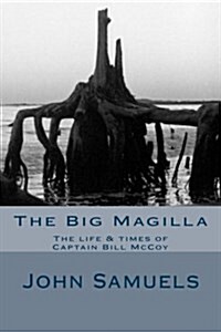 The Big Magilla: The Life & Times of Capt William McCoy (Paperback)