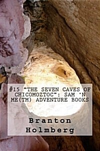 #15 the Seven Caves of Chicomoztoc (Paperback)