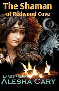 The Shaman of Redwood Cove: Book 3 - Redwood Cove Series (Large Print) (Paperback)