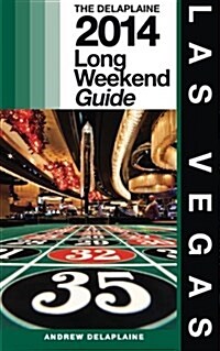 Delaplaines 2014 Long Weekend Guide to Las Vegas (Paperback)