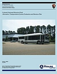 Colonial National Historical Park: Alternative Transportation System Evaluation and Business Plan (Paperback)