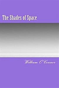 The Shades of Space (Paperback)