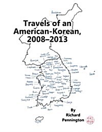 Travels of an American-Korean, 2008-2013 (Paperback)