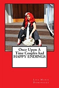 Once Upon a Time, Couples Had Happy Endings (Paperback)
