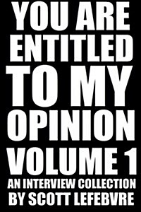 You Are Entitled to My Opinion - Volume 1: An Interview Collection (Paperback)