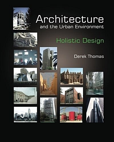 Architecture and the Urban Environment - Holistic Design (Paperback)