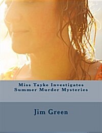 Miss Tayke Investigates Summer Murder Mysteries (Paperback)